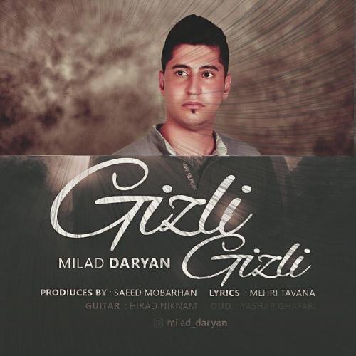 Milad Daryan   –  Gizli Gizli